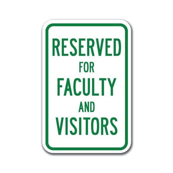 Signmission Reserved For Faculty And Visitors 12inx18in Heavy Gauges, A-1218 School Parking Only - R F V A-1218 School Parking Only - R F V - main